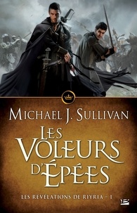 Michael-J Sullivan - Les Révélations de Riyria Tome 1 : Les Voleurs d'épées.