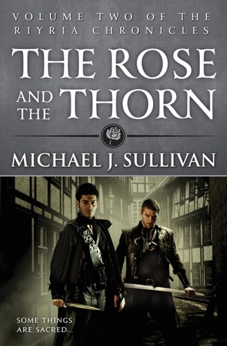 Michael-J Sullivan - The Rose and the Thorn.