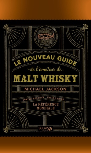 Michael Jackson - Le nouveau guide de l'amateur de malt whisky.
