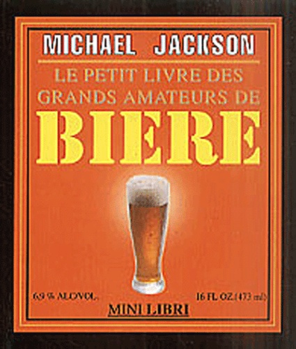 Michael Jackson - Le Petit Livre Des Grands Amateurs De Biere.