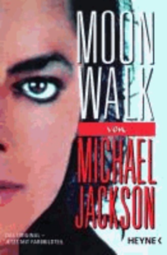 Michael Jackson - Moonwalk - Das Original- Jetzt mit Farbbildteil.