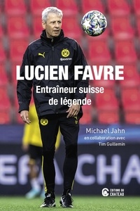 Michael Jahn - Lucien Favre - Entraîneur suisse de légende.