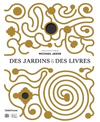 Michael Jakob - Des jardins & des livres.