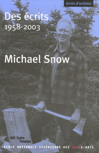 Michael James A. Snow et Jean-Michel Bouhours - Des écrits - 1958-2003.