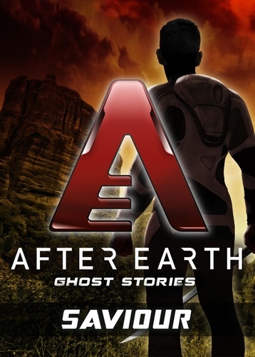 Michael Jan Friedman - Saviour - After Earth: Ghost Stories (Short Story).