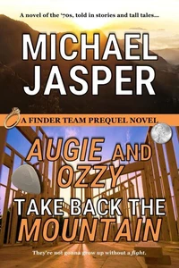 Augie and Ozzy Take Back the Mountain