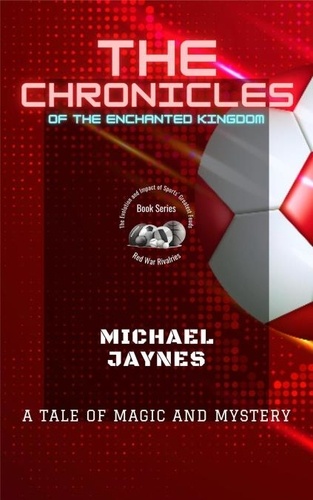 The Chronicles of the Enchanted Kingdom: A Tale... de Michael Jaynes ...