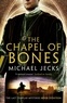 Michael Jecks - The Chapel of Bones.