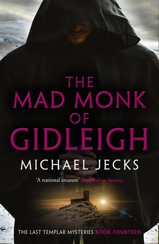 The Mad Monk Of Gidleigh (Last Templar Mysteries 14). A thrilling medieval mystery set in the West Country
