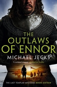 Michael Jecks - The Outlaws of Ennor (Last Templar Mysteries 16) - A devishly plotted medieval mystery.