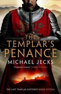 Michael Jecks - The Templar's Penance (Last Templar Mysteries 15) - An enthralling medieval adventure.