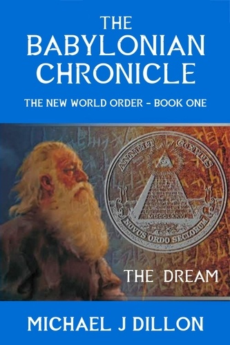  Michael John Dillon - The Babylonian Chronicle - The NEW WORLD ORDER, #1.