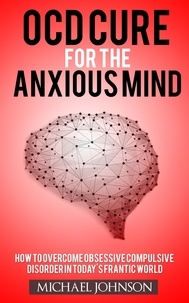  Michael Johnson - OCD Cure for the Anxious Mind - Anxiety and Phobias, #1.
