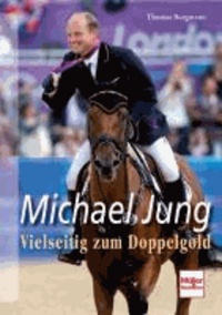 Michael Jung - Vielseitig zum Doppelgold.