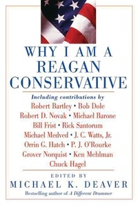 Michael K Deaver - Why I Am a Reagan Conservative.