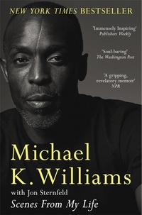 Michael K. Williams - Scenes from My Life - A Memoir.