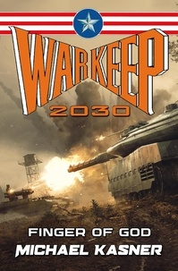  Michael Kasner et  Pasha Statevich - Finger of God: WarKeep 2030 - WarKeep 2030, #3.