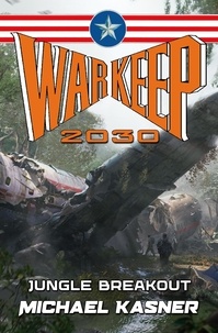  Michael Kasner et  Pedro Veloso - Jungle Breakout: WarKeep 2030 - WarKeep 2030, #2.