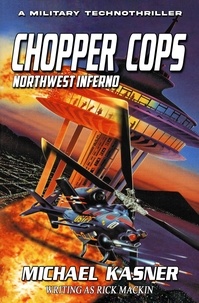  Michael Kasner et  Rick Mackin - Northwest Inferno: Chopper Cops - Chopper Cops, #1.
