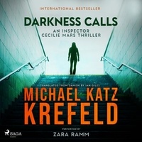 Michael Katz Krefeld et Ian Giles - Darkness Calls: An Inspector Cecilie Mars Thriller.
