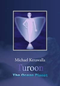 Michael Kerawalla - Turoon - The Ocean Planet.