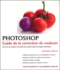 Michael Kieran - Photoshop. Guide De La Correction De Couleurs.