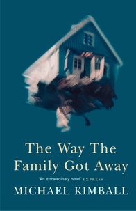 Michael Kimball - The Way the Family Got Away.
