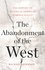 The Abandonment of the West. The History of an Idea in American Foreign Policy