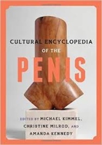 Michael Kimmel et Christine Milrod - Cultural Encyclopedia of the Penis.