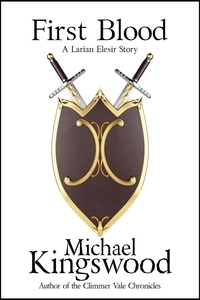  Michael Kingswood - First Blood - Larian Elesir, #2.