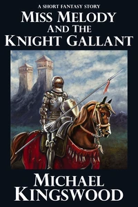 Miss Melody And The Knight Gallant