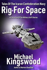 Rig For Space - Tales of the Icaran Confederation Navy