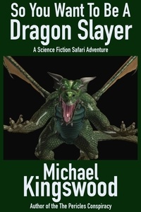  Michael Kingswood - So You Want To Be A Dragon Slayer....