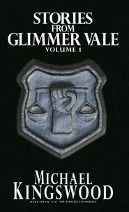  Michael Kingswood - Stories From Glimmer Vale - Volume 1 - Glimmer Vale Chronicles.