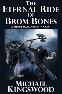  Michael Kingswood - The Eternal Ride Of Brom Bones.