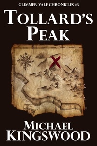  Michael Kingswood - Tollard's Peak - Glimmer Vale Chronicles, #3.