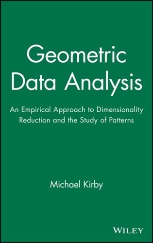 Michael Kirby - Geometric Data Analysis : An Empirical Approach.