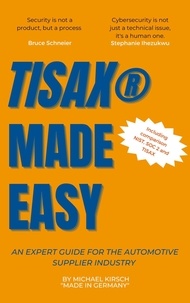  Michael Kirsch - TISAX Made Easy.
