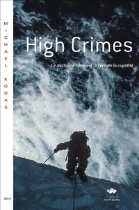Michael Kodas - High Crimes - Le destin de l'Everest à l'ère de la cupidité.