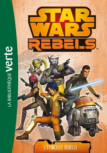 Michael Kogge - Star Wars Rebels Tome 2 : L'étincelle rebelle.
