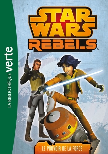 Michael Kogge - Star Wars Rebels Tome 3 : Le pouvoir de la force.