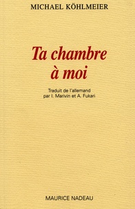 Michael Köhlmeier - Ta Chambre A Moi.