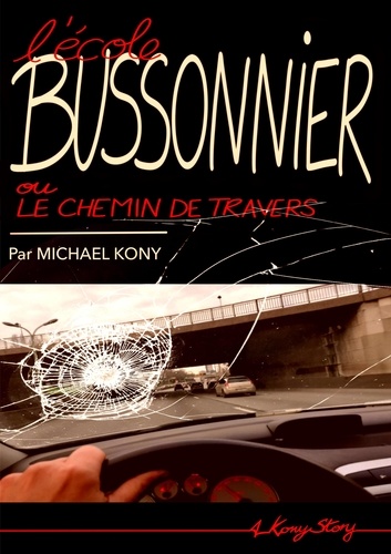 Michael Kony - L'École Bussonnier - ou le chemin de travers.