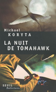Michael Koryta - La nuit de Tomahawk.