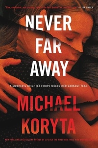 Michael Koryta - Never Far Away.