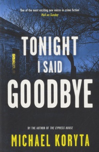 Michael Koryta - Tonight I Say Goodbye.