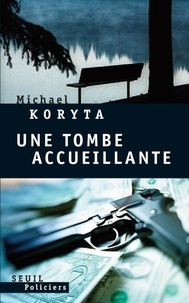 Michael Koryta - Une tombe accueillante.