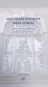 Michael Krüger et Joël Vincent - Mes villes d'Europe - Mein Europa.