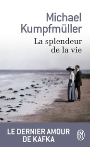 Michael Kumpfmüller - La splendeur de la vie.