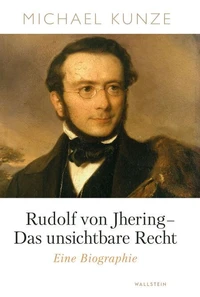 Rudolf von Jhering – Das unsichtbare Recht